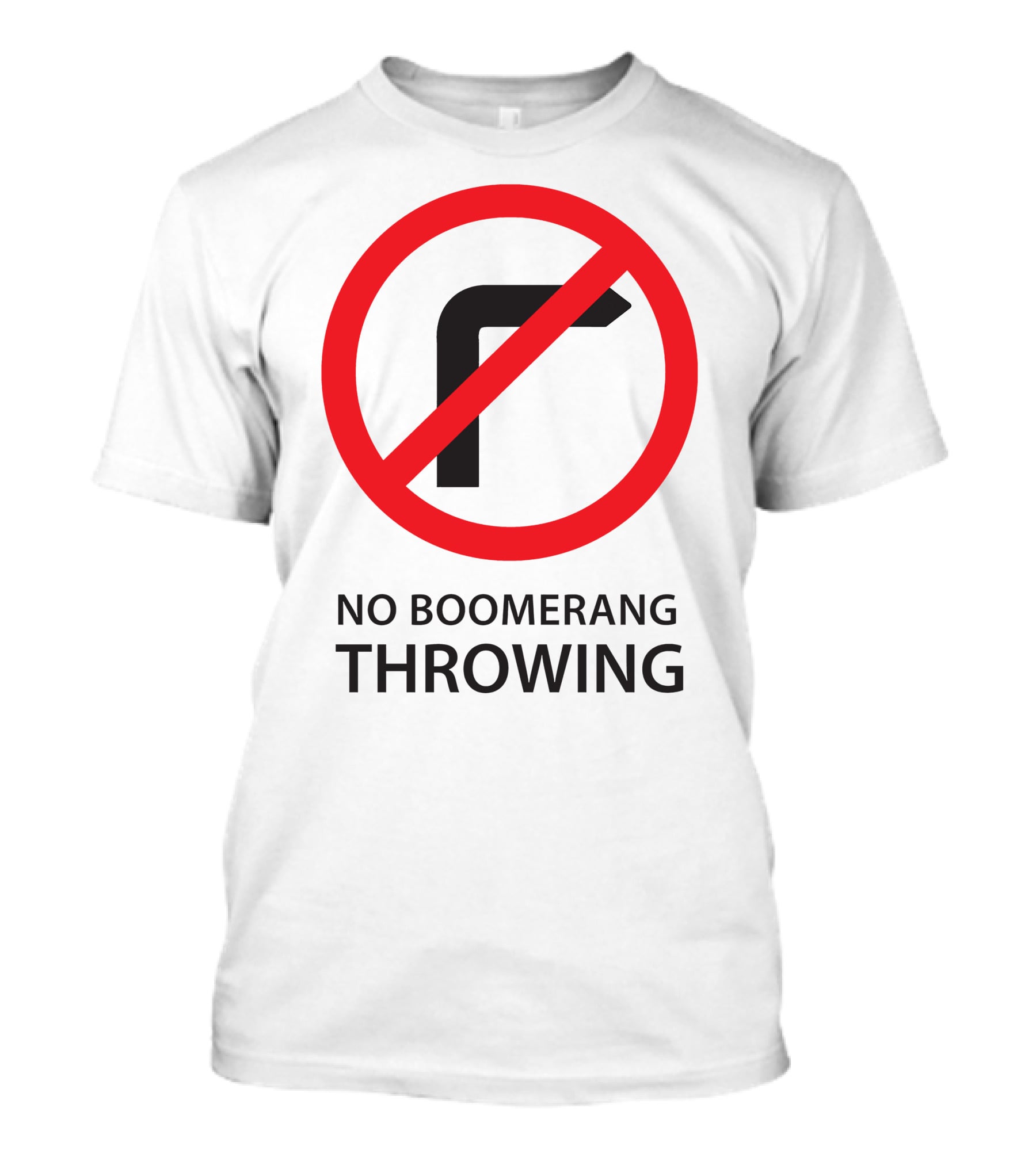No Boomerang Throwing Prohibition Circular Symbol With Red Line Through Boomerang T-Shirt