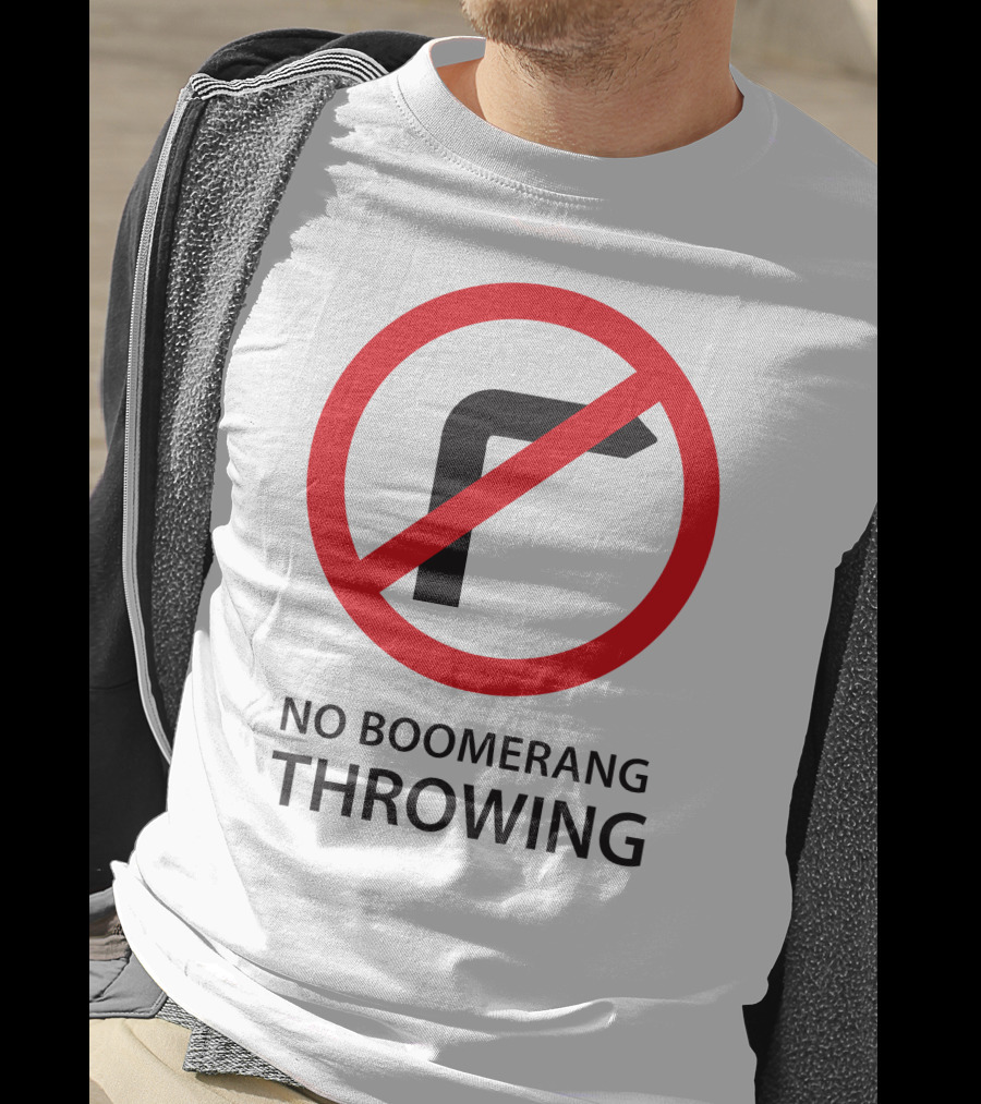 No Boomerang Throwing Prohibition Circular Symbol With Red Line Through Boomerang T-Shirt