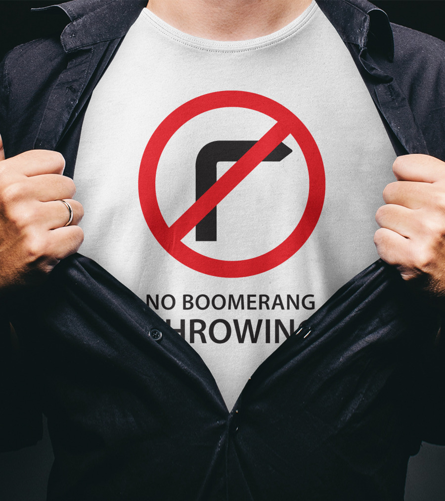 No Boomerang Throwing Prohibition Circular Symbol With Red Line Through Boomerang T-Shirt