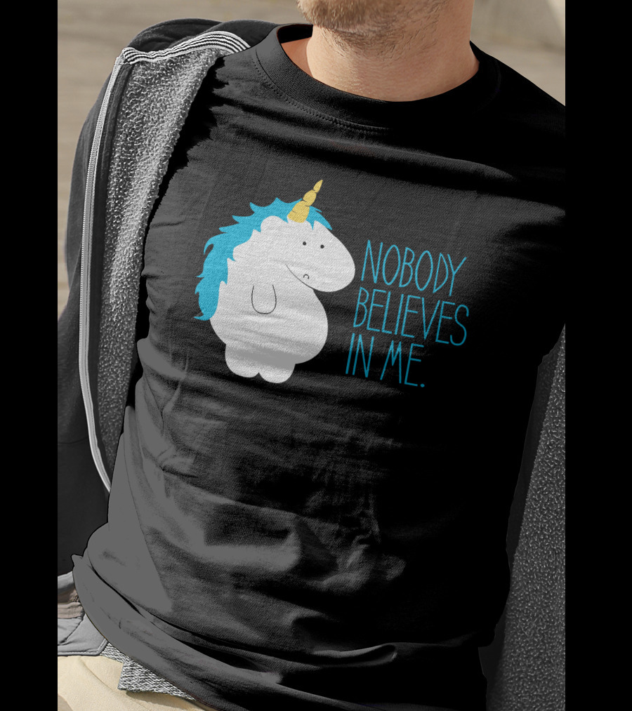 Nobody Believes IN ME Fat Unicorn T-Shirt