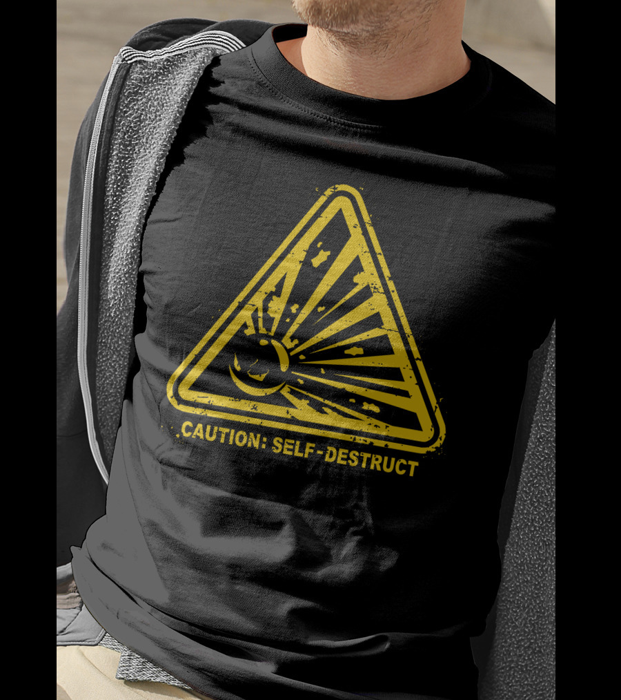 Caution Self-Destruct Warning T-Shirt