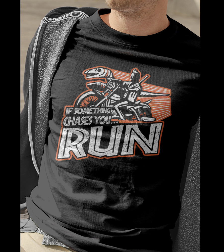 If Something Chases You Run Dinosaur Motorcycle Rider T-Shirt