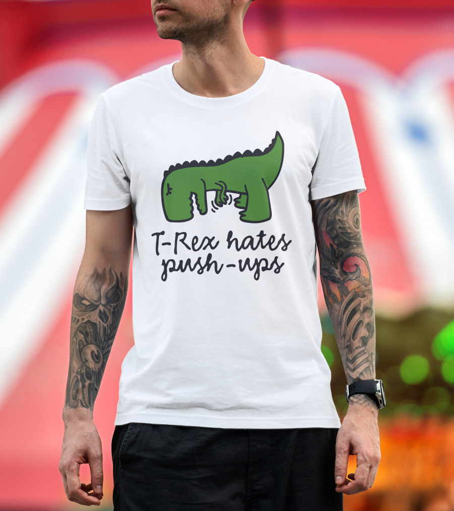 T-Rex Hates Push-Ups Struggling Dinosaur T-Shirt
