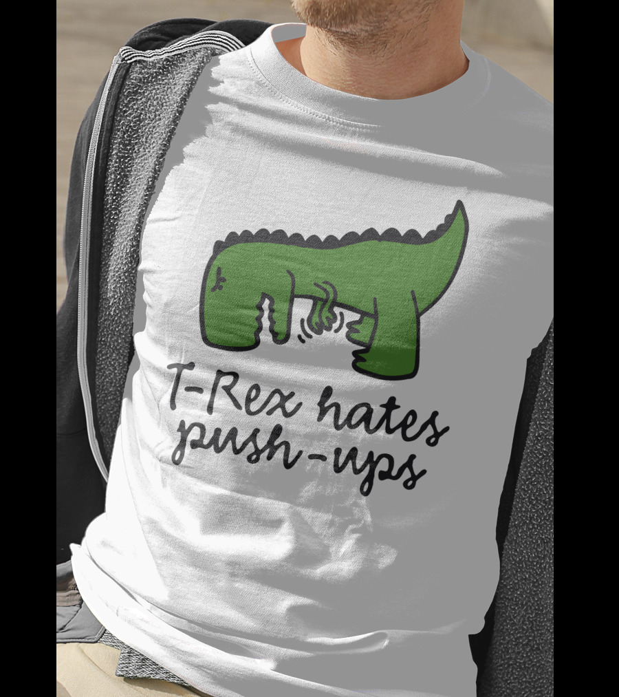 T-Rex Hates Push-Ups Struggling Dinosaur T-Shirt
