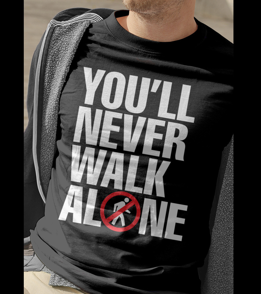 You'll Never Walk Stop Sign T-Shirt