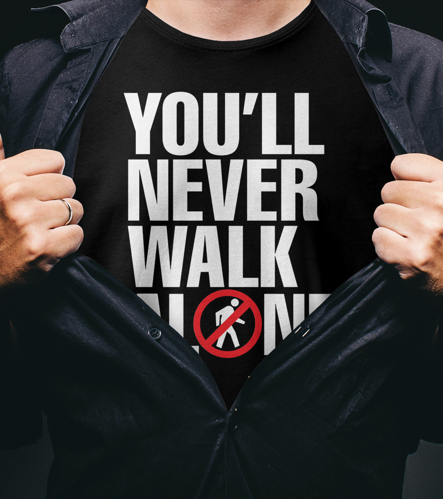 You'll Never Walk Stop Sign T-Shirt