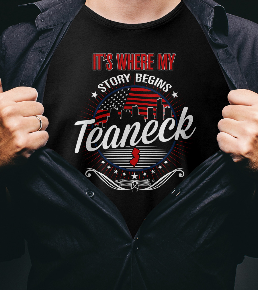 It's Where My Story Begins Teaneck USA Cityscape American Flag T-Shirt