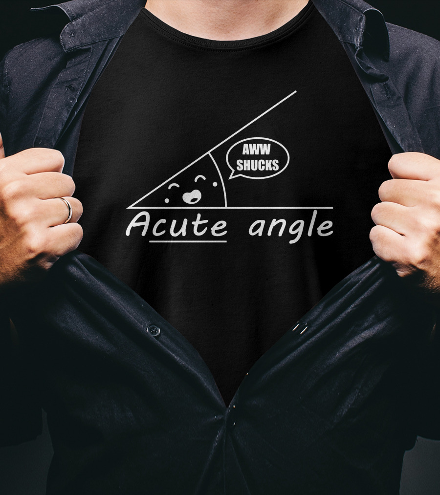 Aww Shucks Cute Acute Angle T-Shirt