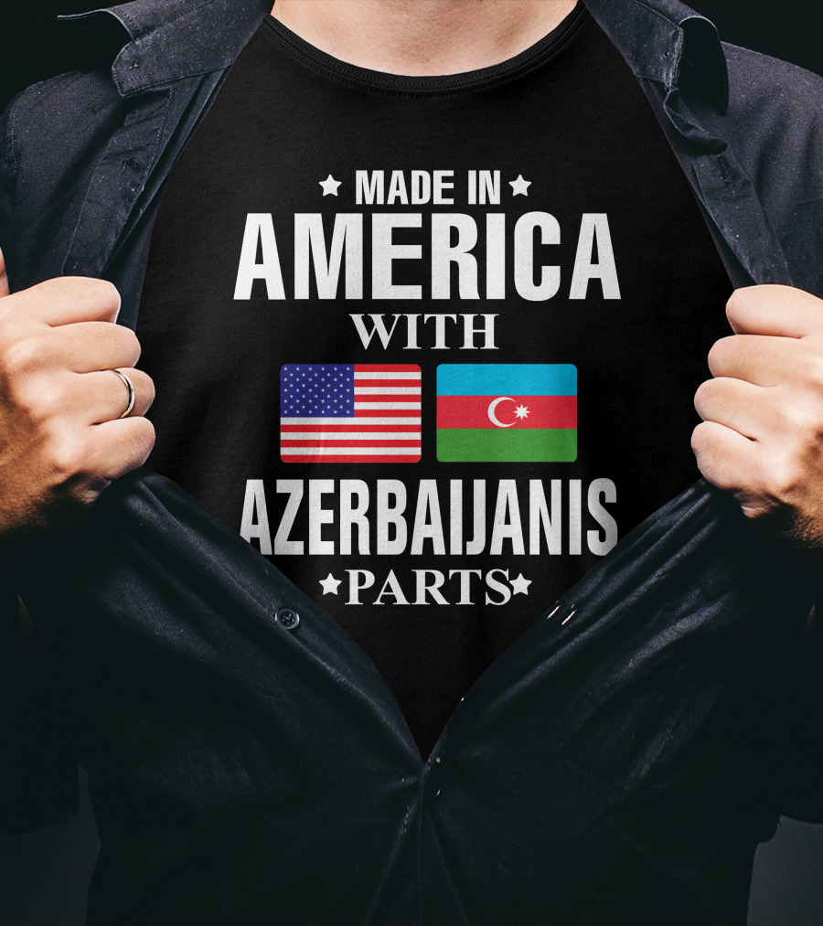 Made In America With Azerbaijanis Parts T-Shirt