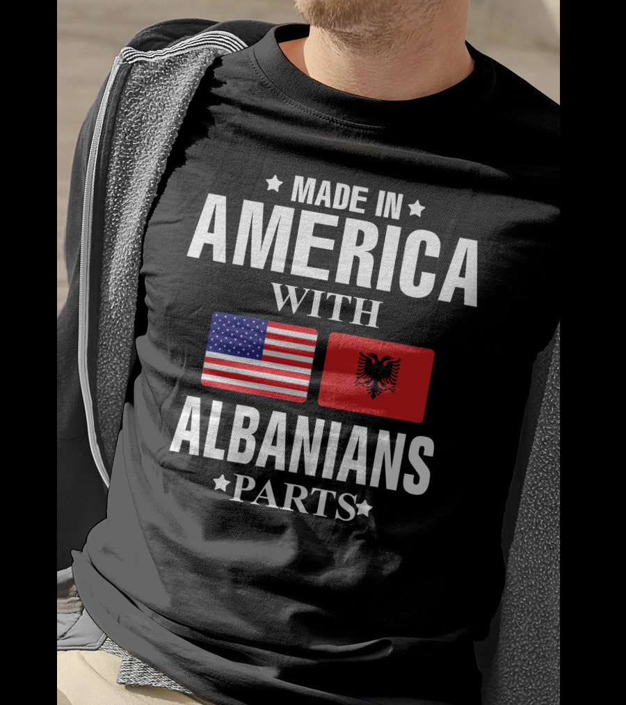 Made IN America With Albanians Parts T-Shirt