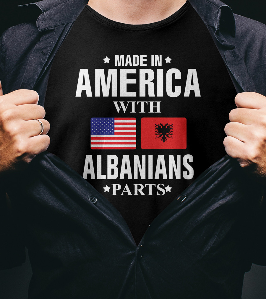 Made IN America With Albanians Parts T-Shirt
