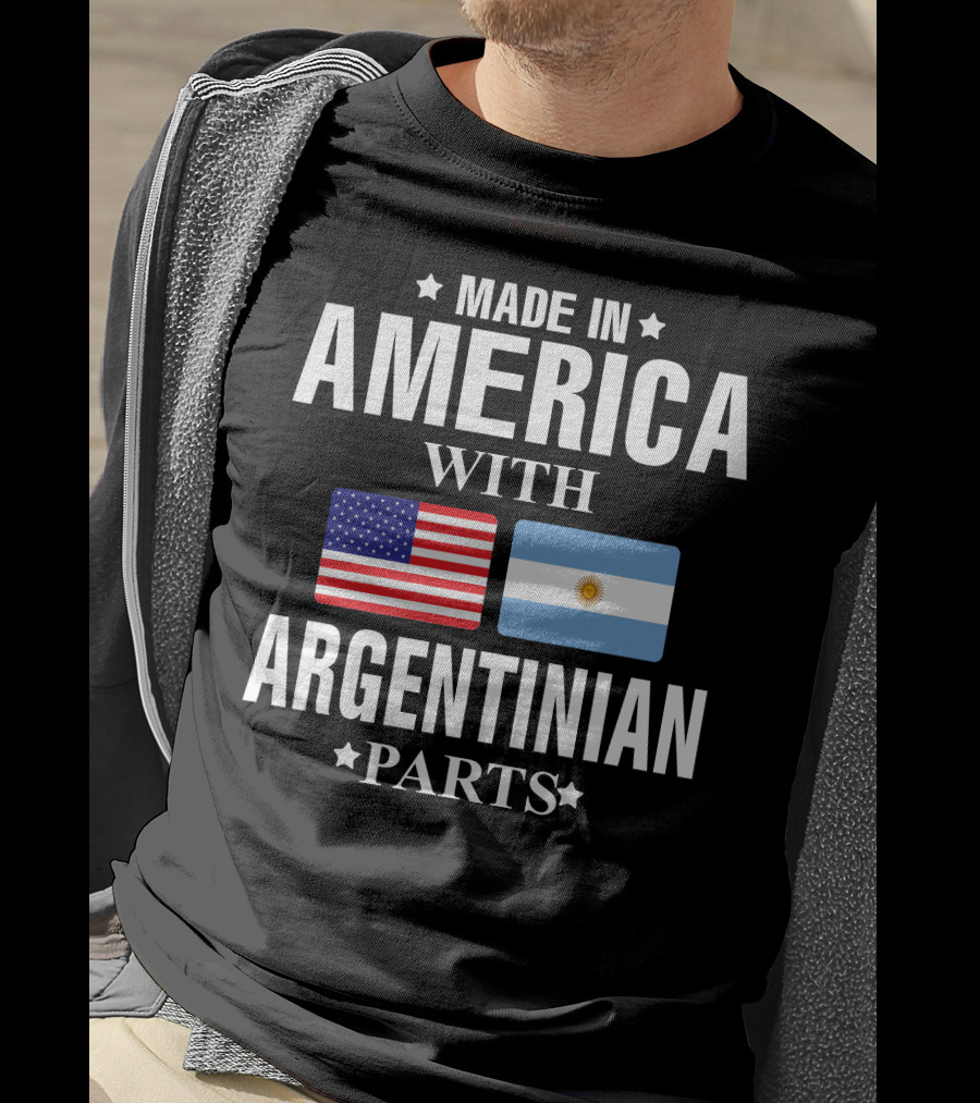 Made IN America With Argentinian Parts Flag T-Shirt