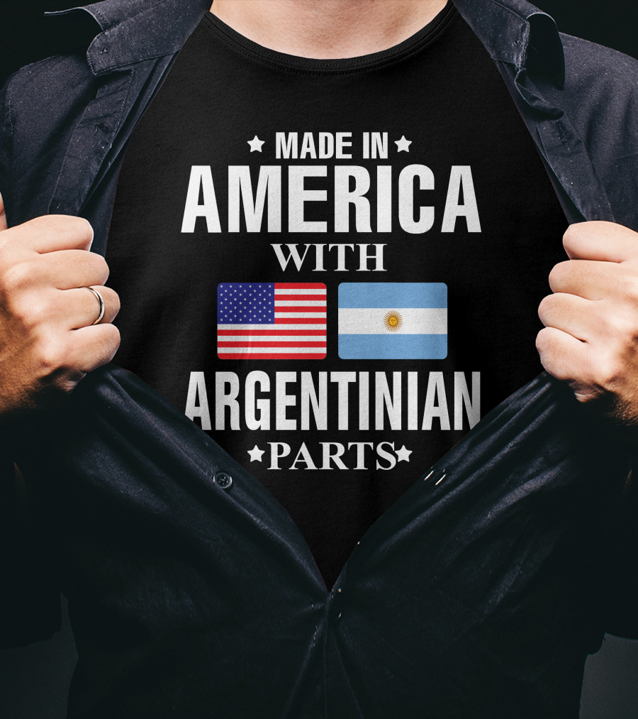 Made IN America With Argentinian Parts Flag T-Shirt