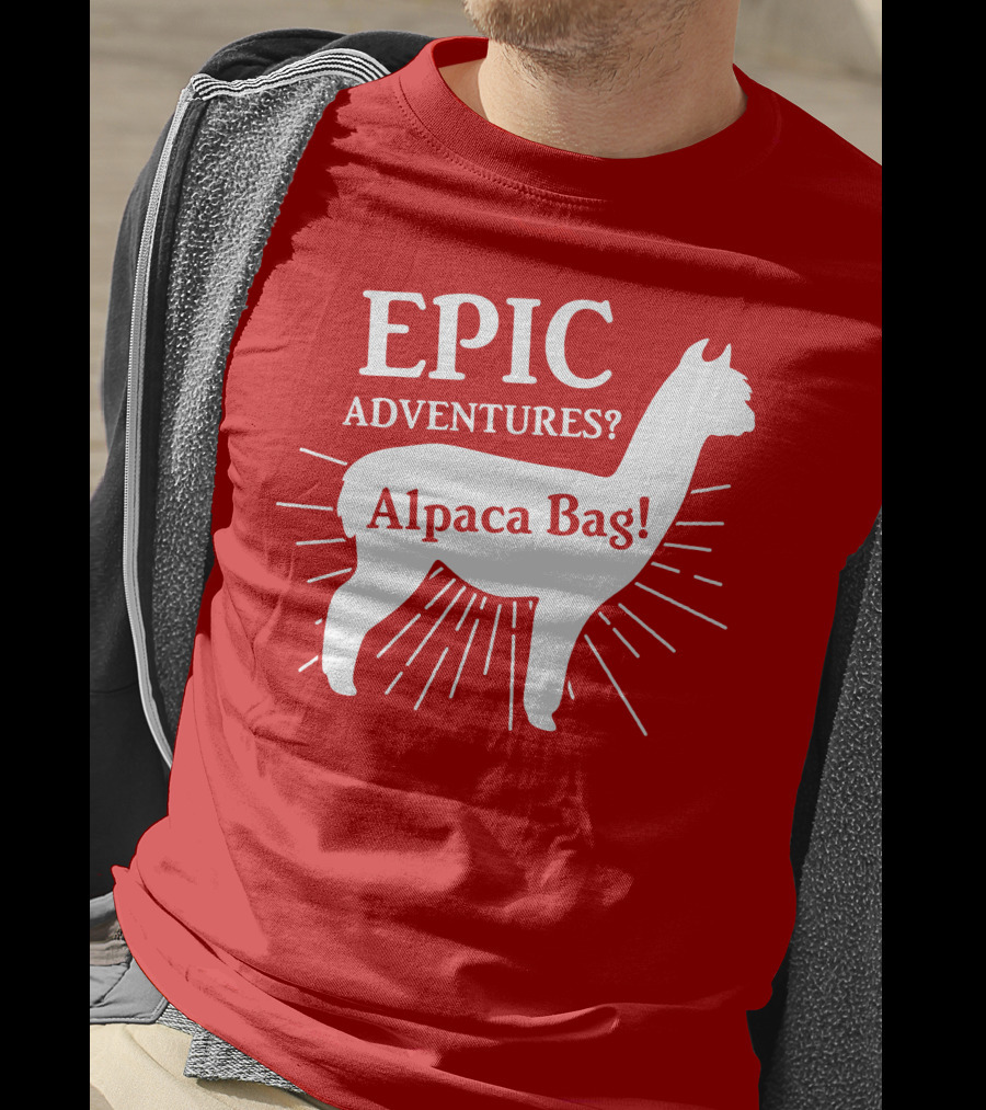 EPIC Adventures? Alpaca Bag T-Shirt