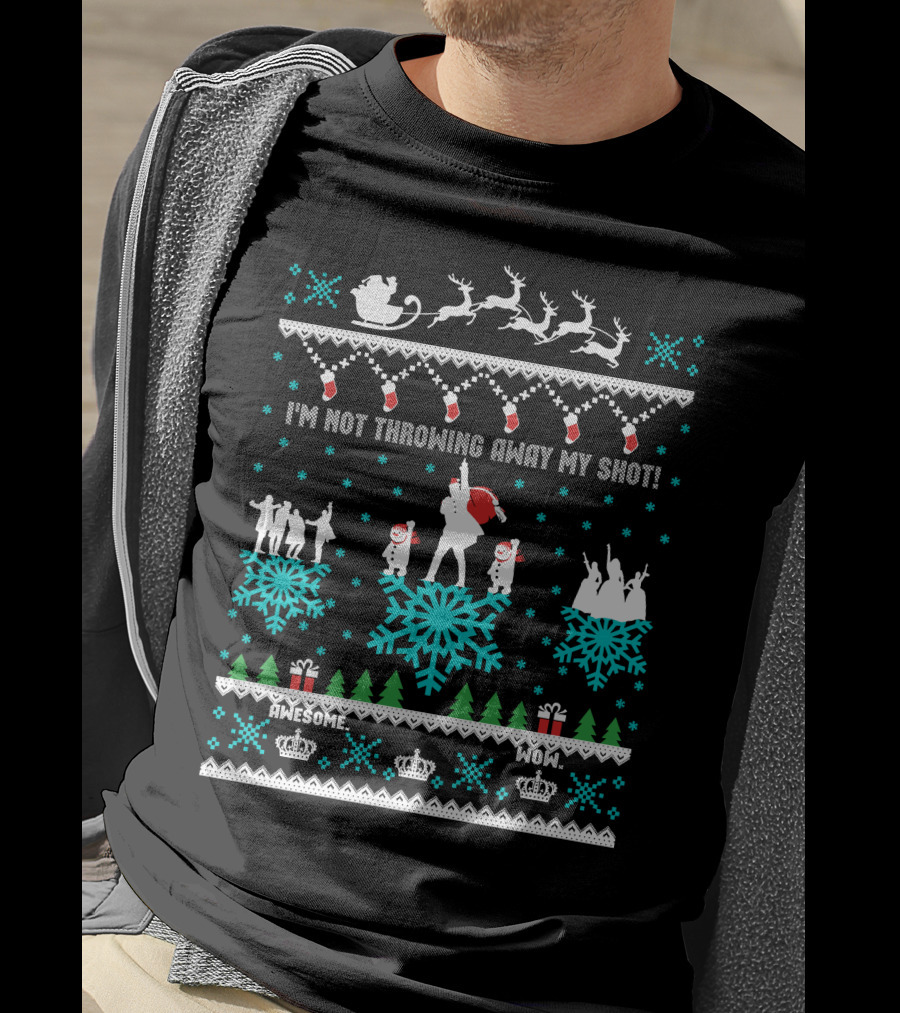I'm Not Throwing Away My Shot Reindeer Christmas Broadway Musicals T-Shirt