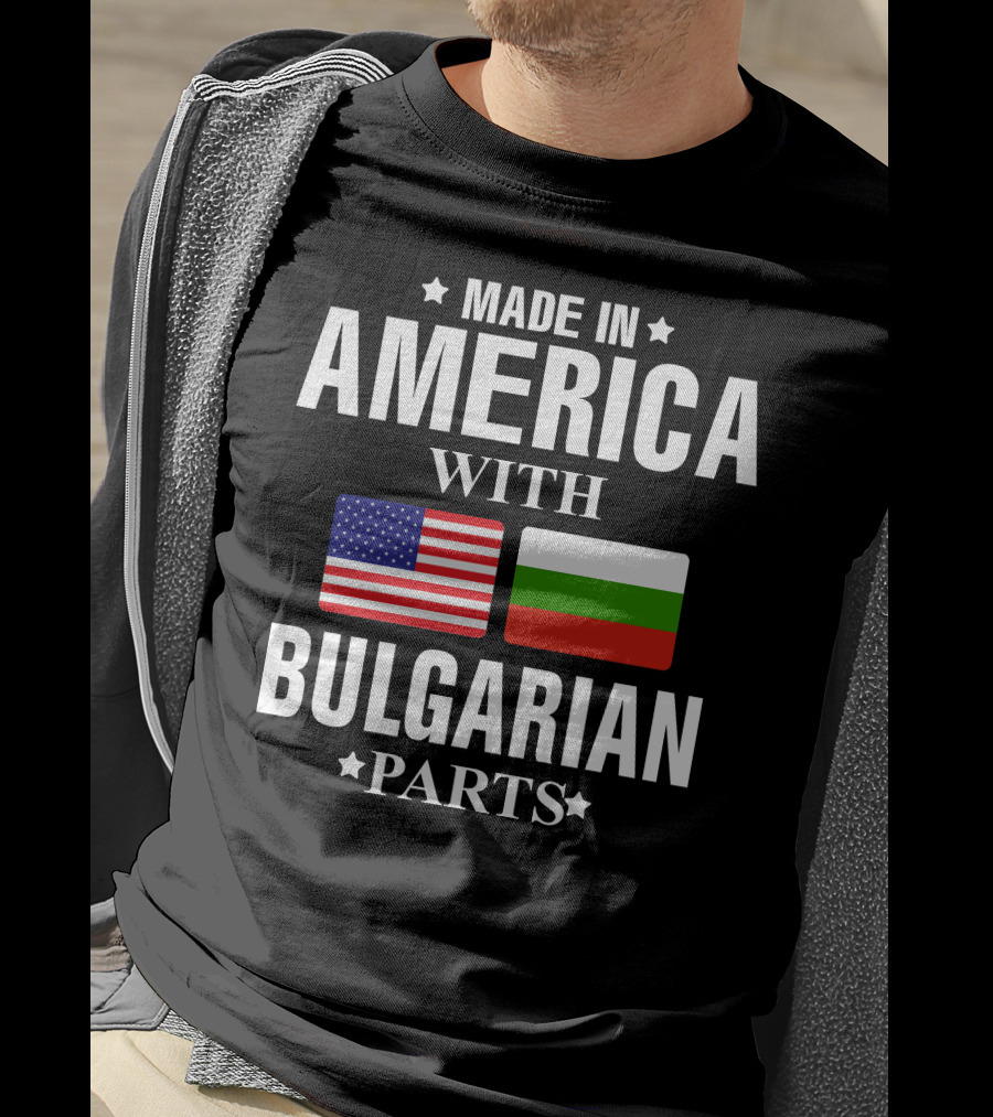 Made In America With Bulgarian Parts USA Bulgaria Flags T-Shirt