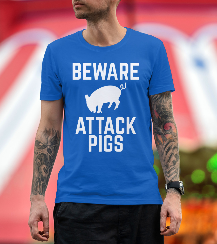 BEWARE ATTACK PIGS Warning Sign Humor with Pig T-Shirt