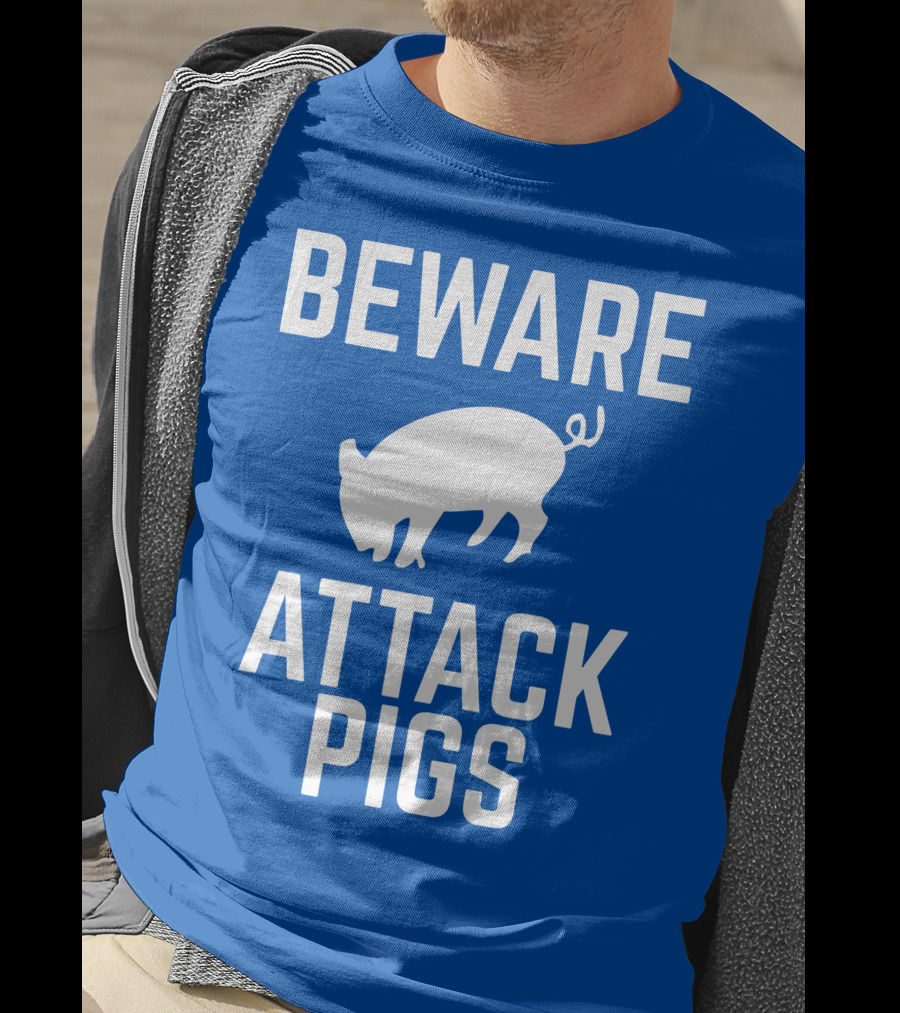 BEWARE ATTACK PIGS Warning Sign Humor With Pig T-Shirt