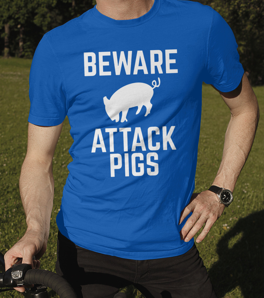 BEWARE ATTACK PIGS Warning Sign Humor With Pig T-Shirt