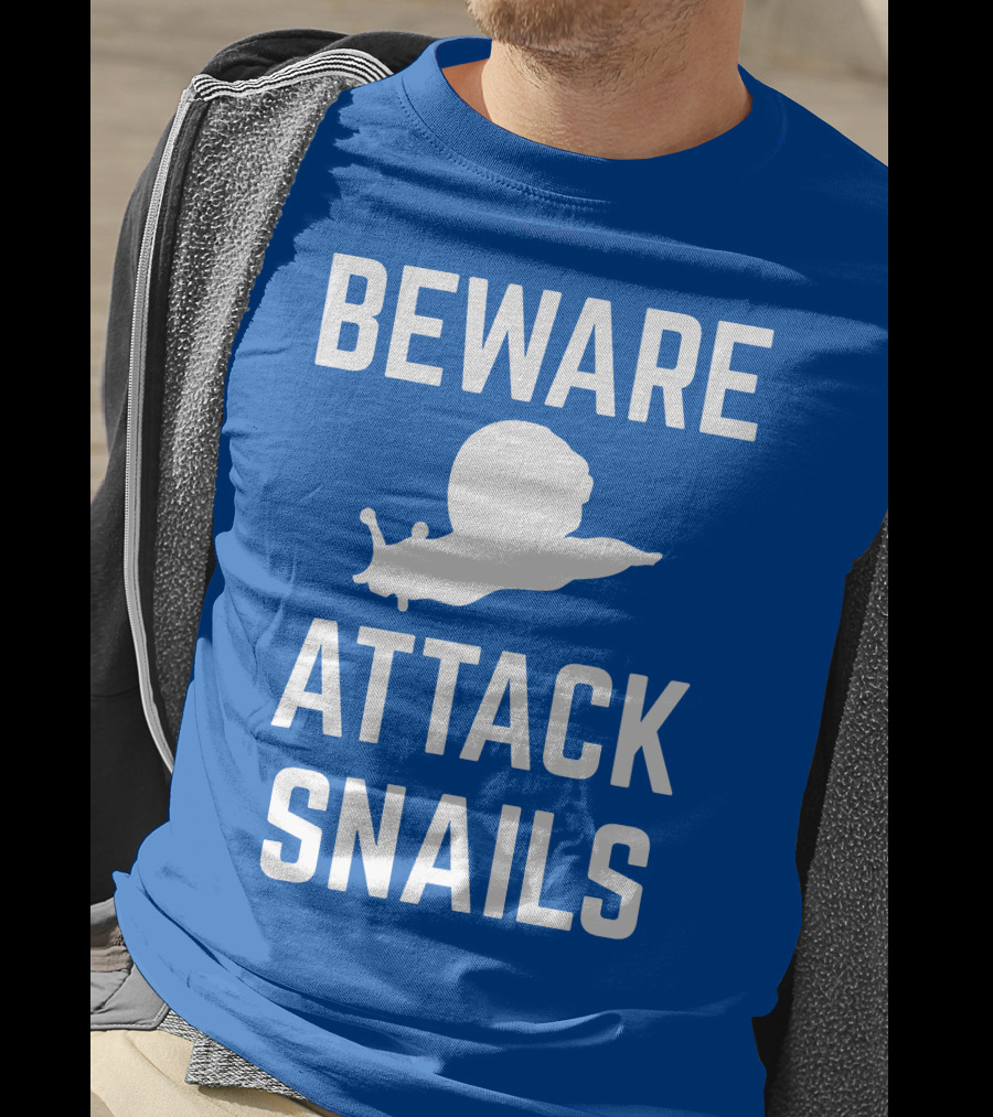 BEWARE ATTACK SNAILS T-Shirt