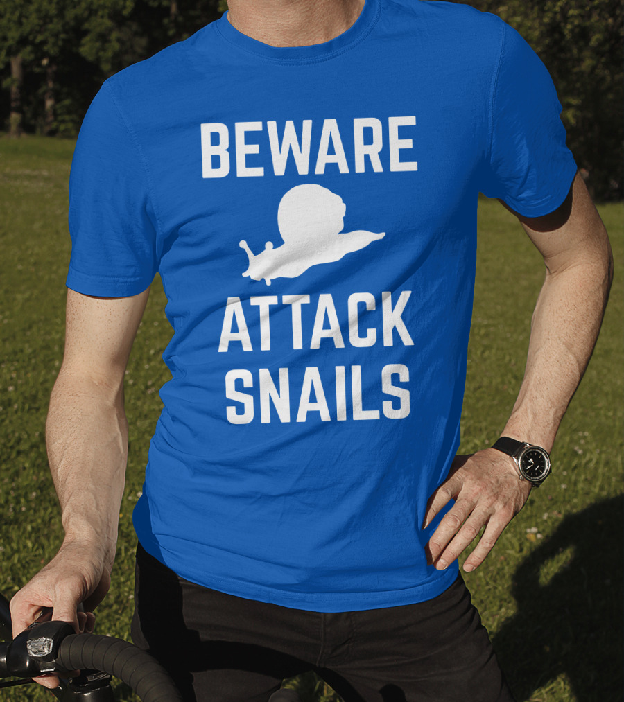 BEWARE ATTACK SNAILS T-Shirt