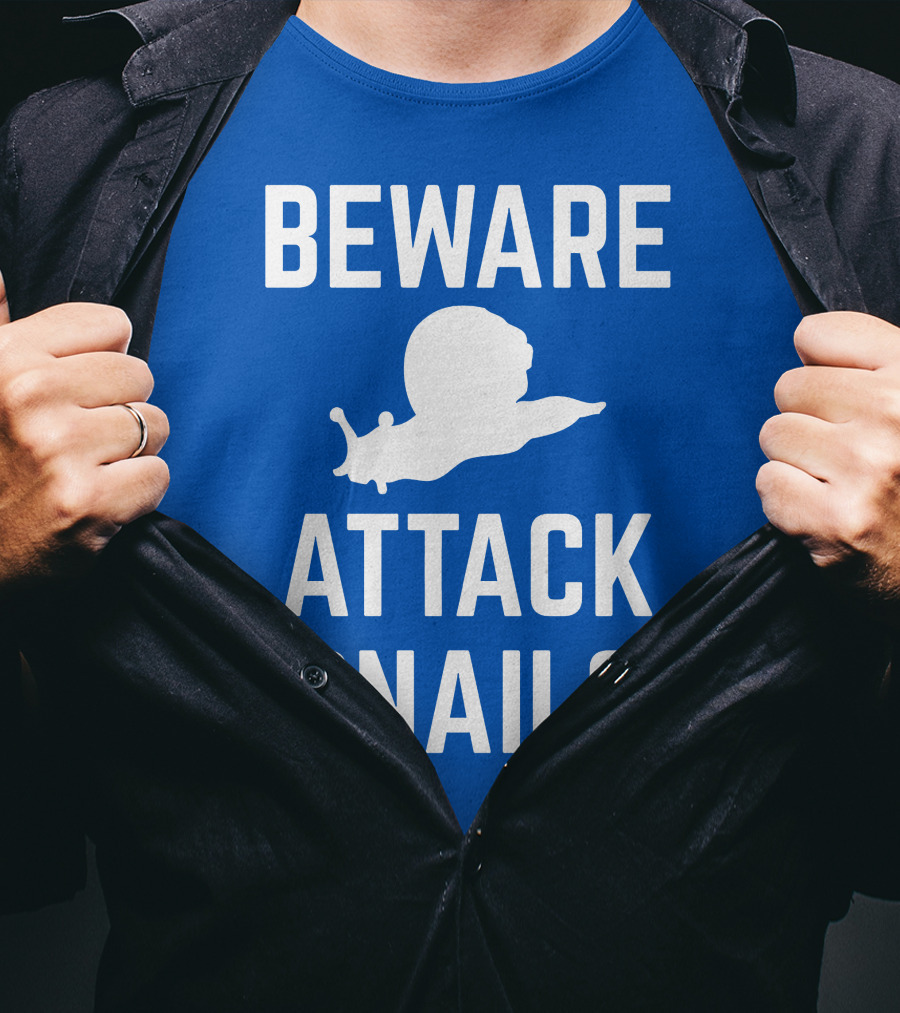 BEWARE ATTACK SNAILS T-Shirt