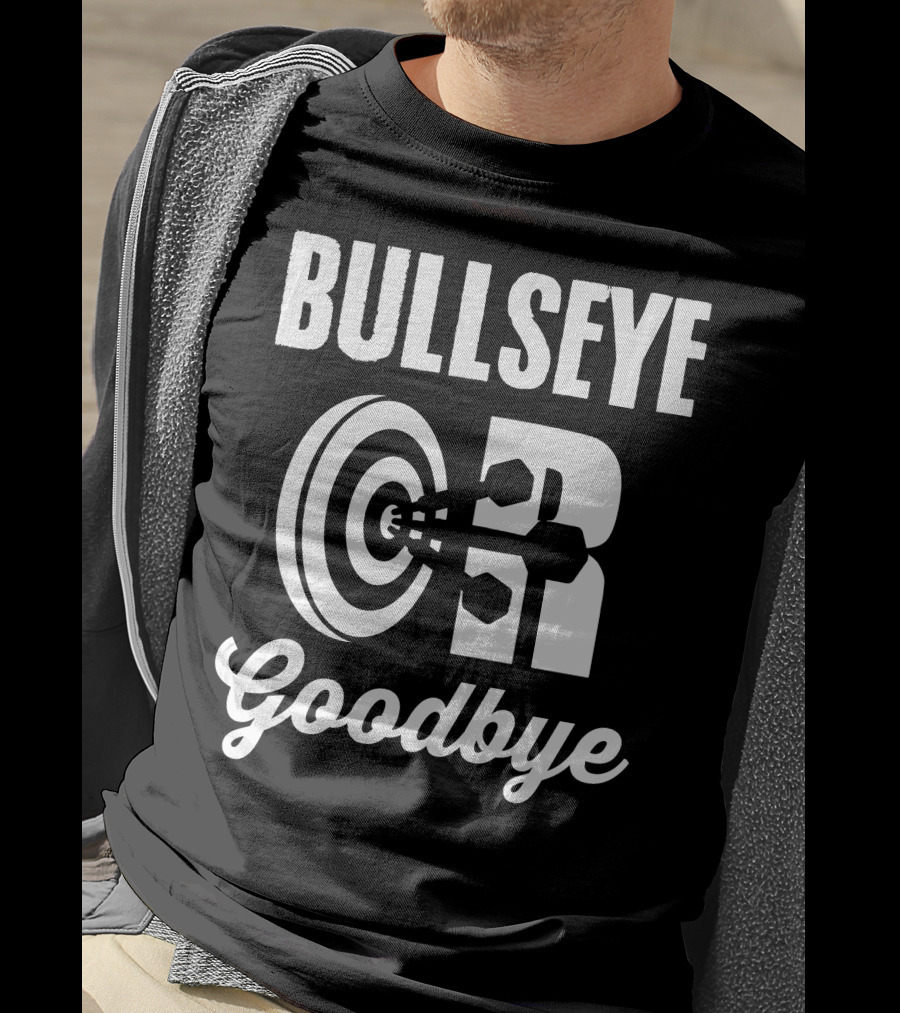 Bullseye OR Goodbye Target T-Shirt