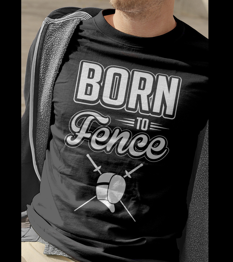 BORN TO FENCE Crossed Sabers Fencing Helmet T-Shirt