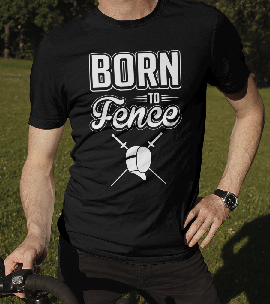 BORN TO FENCE Crossed Sabers Fencing Helmet T-Shirt
