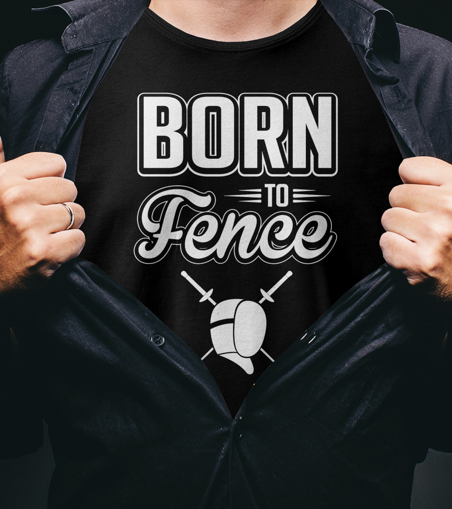 BORN TO FENCE Crossed Sabers Fencing Helmet T-Shirt