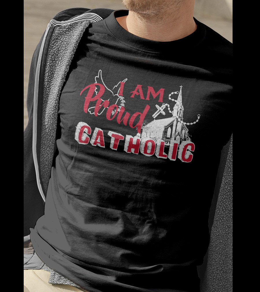 I Am Proud Catholic Church Cross And Dove T-Shirt