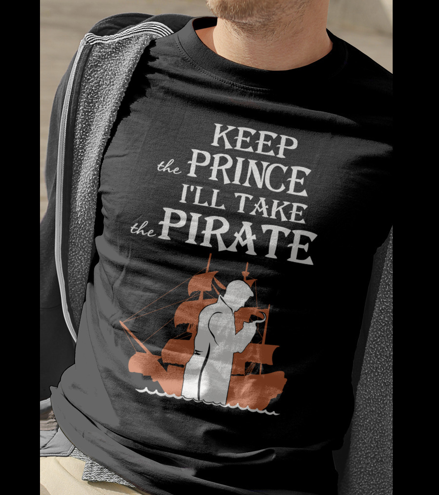 Keep The Prince I'll Take The Pirate Captain Hook Killian Jones T-Shirt