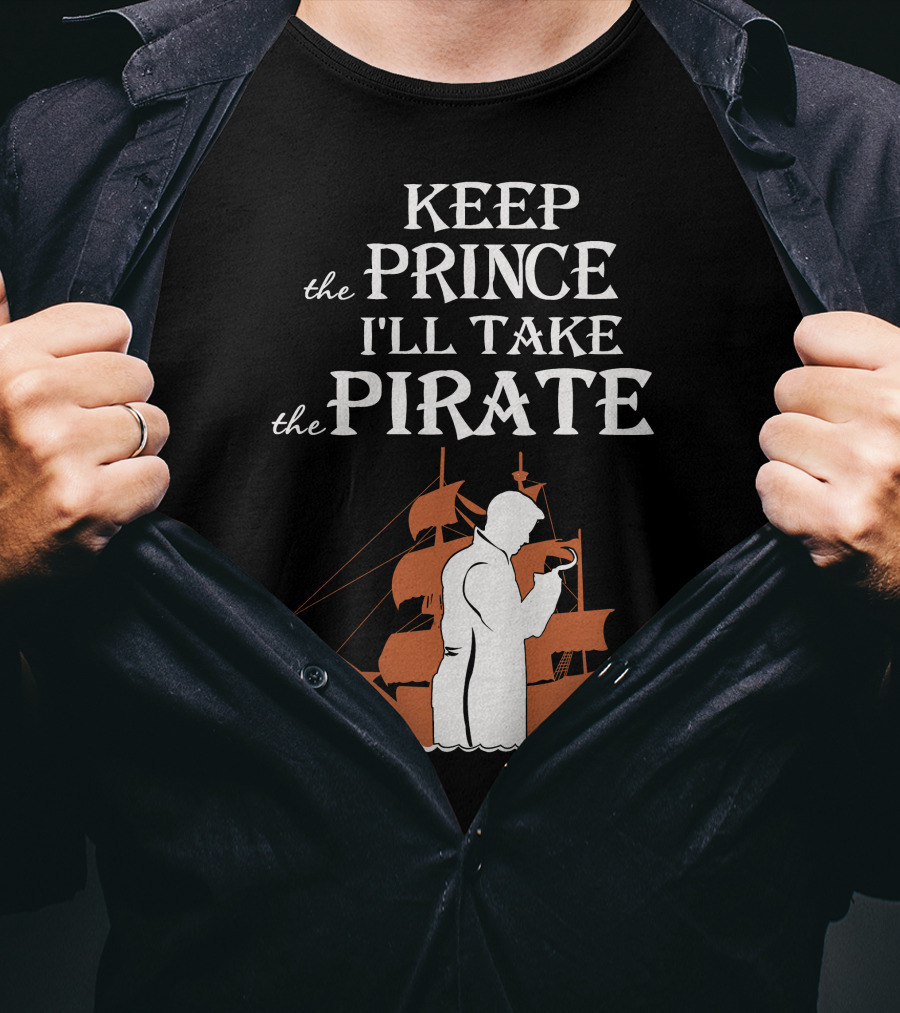 Keep The Prince I'll Take The Pirate Captain Hook Killian Jones T-Shirt