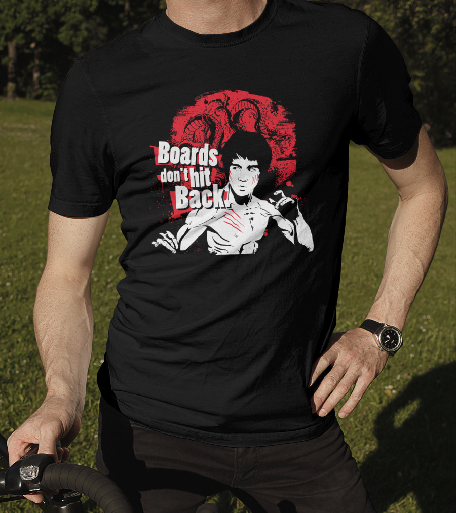 Boards Don't Hit Back Bruce Lee Martial Arts T-Shirt