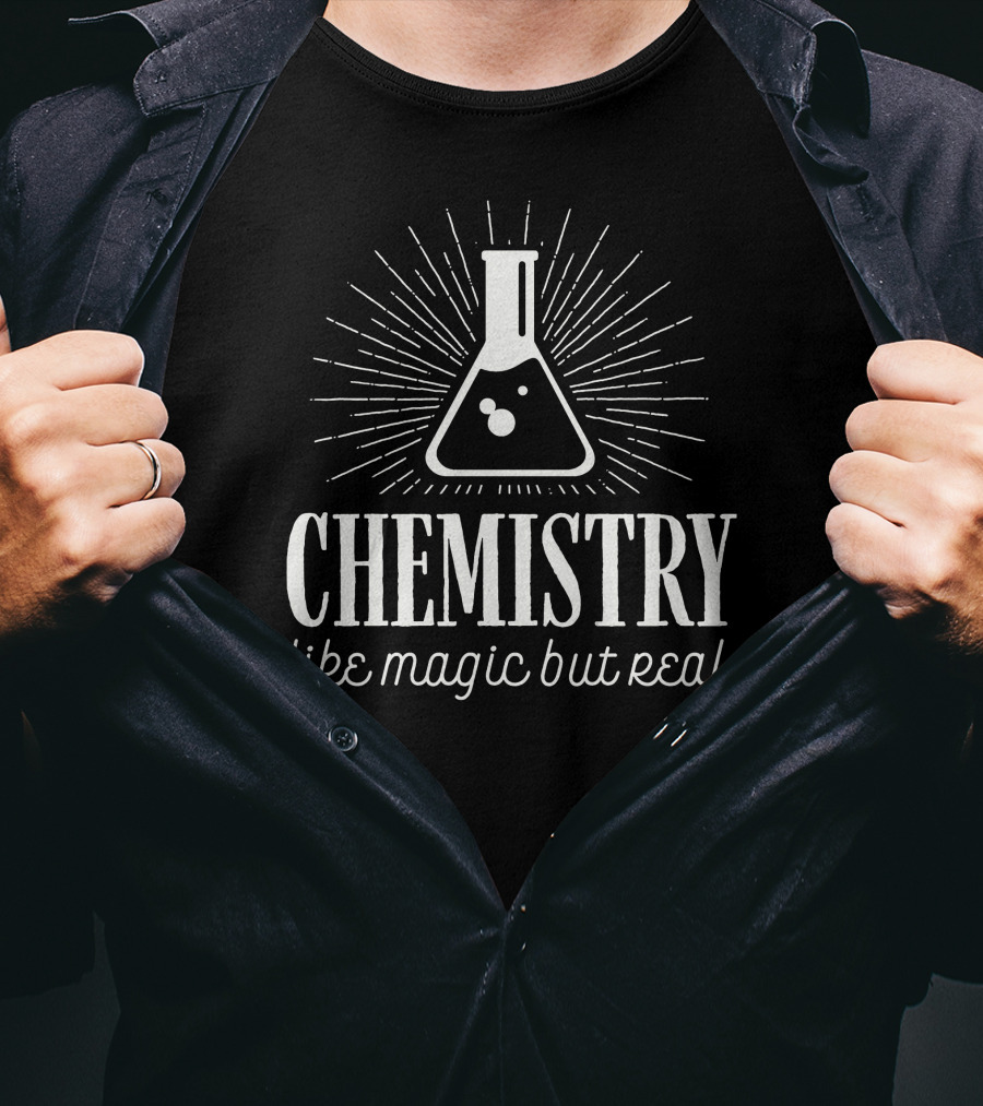 Chemistry Like Magic But Real Beaker Flask Science Fun T-Shirt