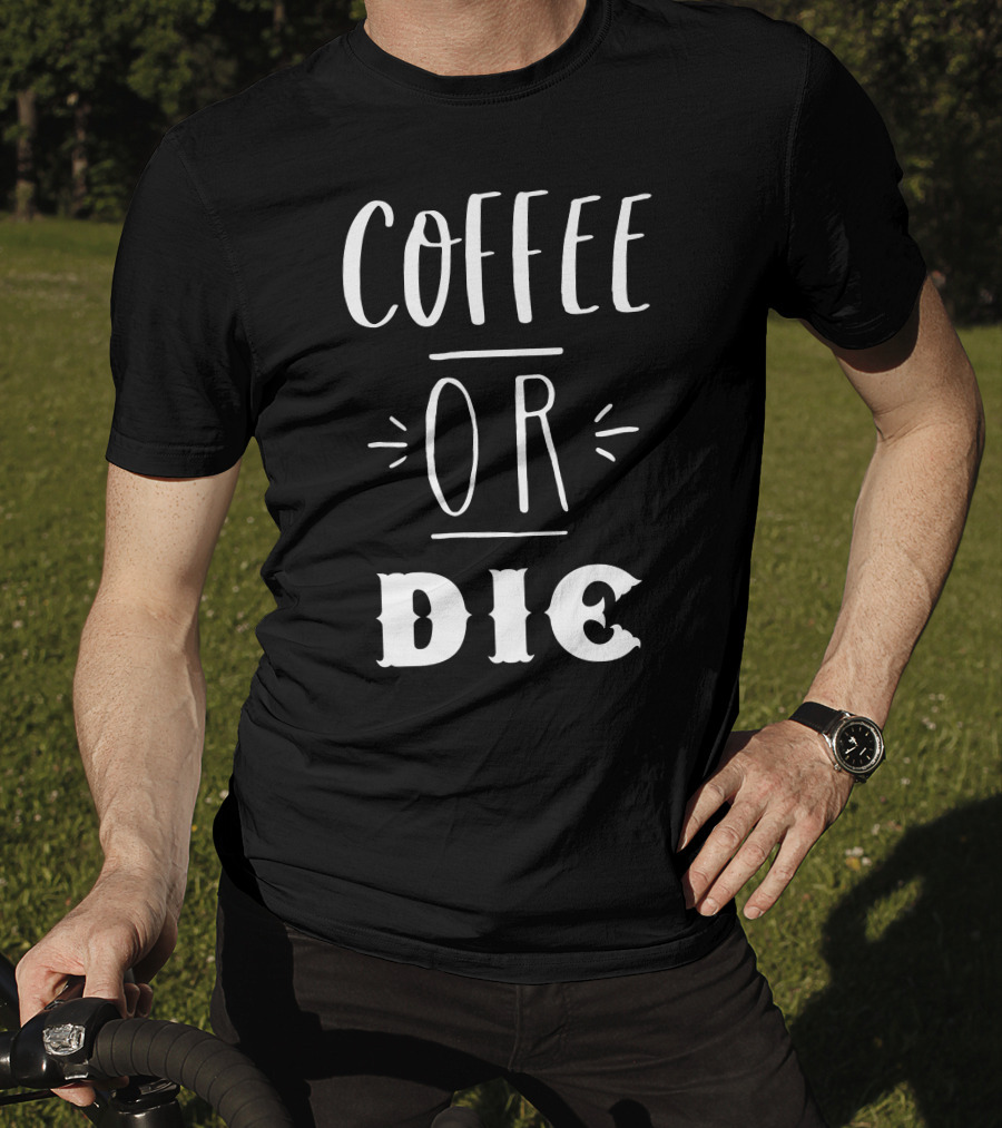 COFFEE OR DIE Slogan T-Shirt