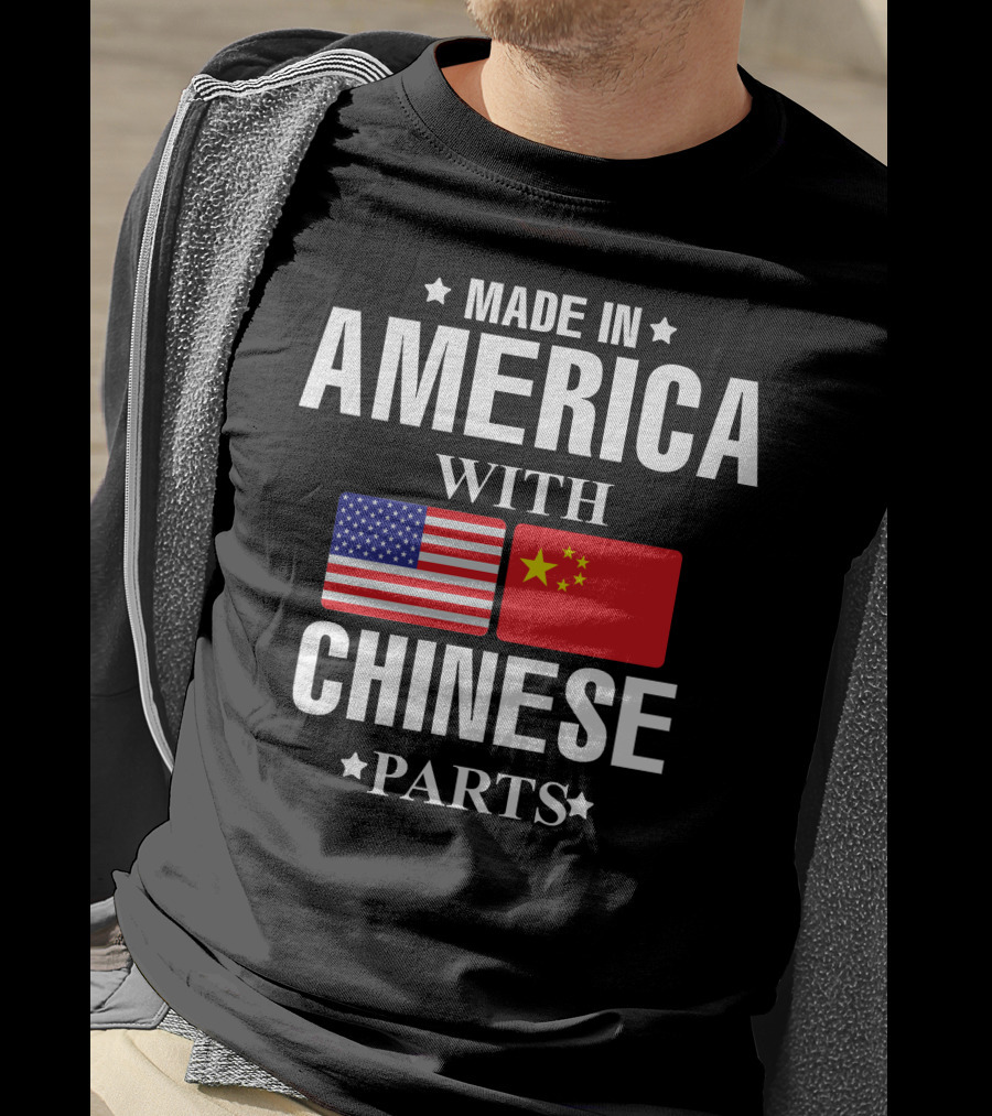 Made IN America With Chinese Parts T-Shirt