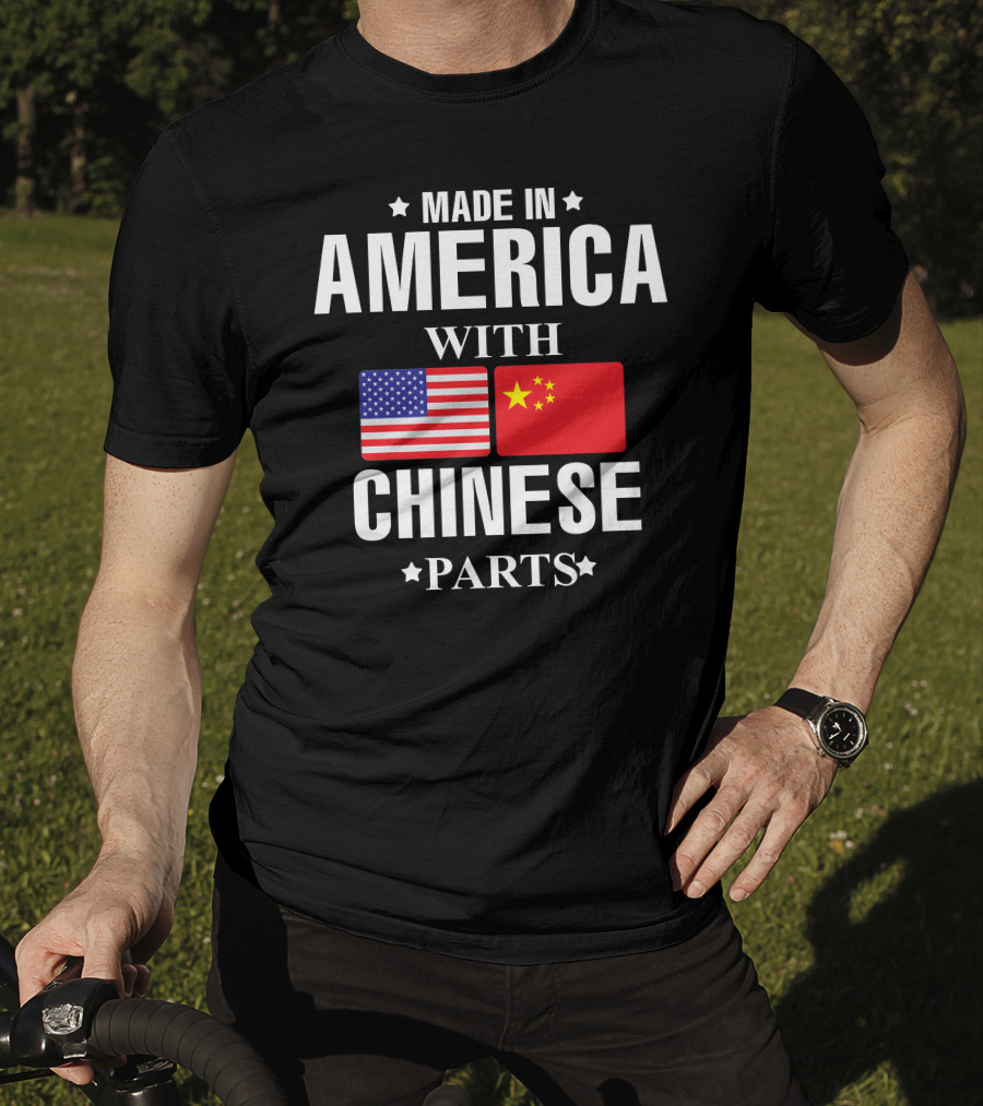 Made IN America With Chinese Parts T-Shirt