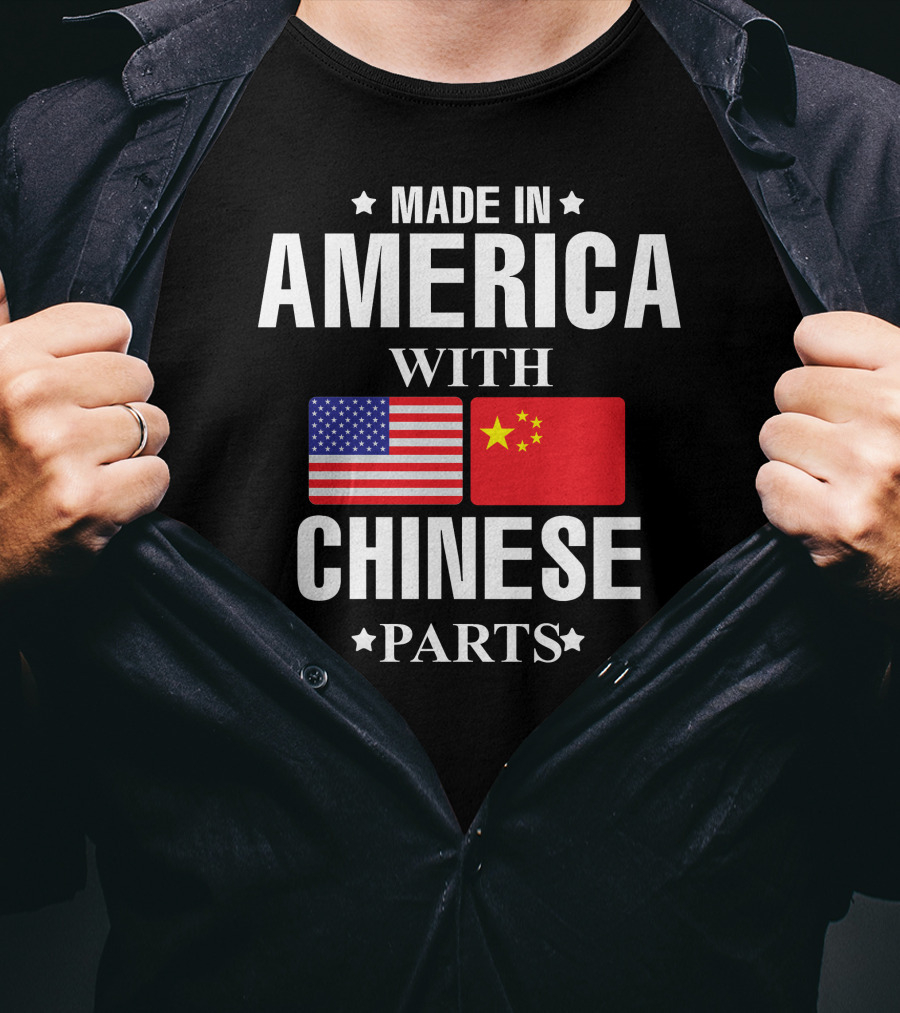 Made IN America With Chinese Parts T-Shirt