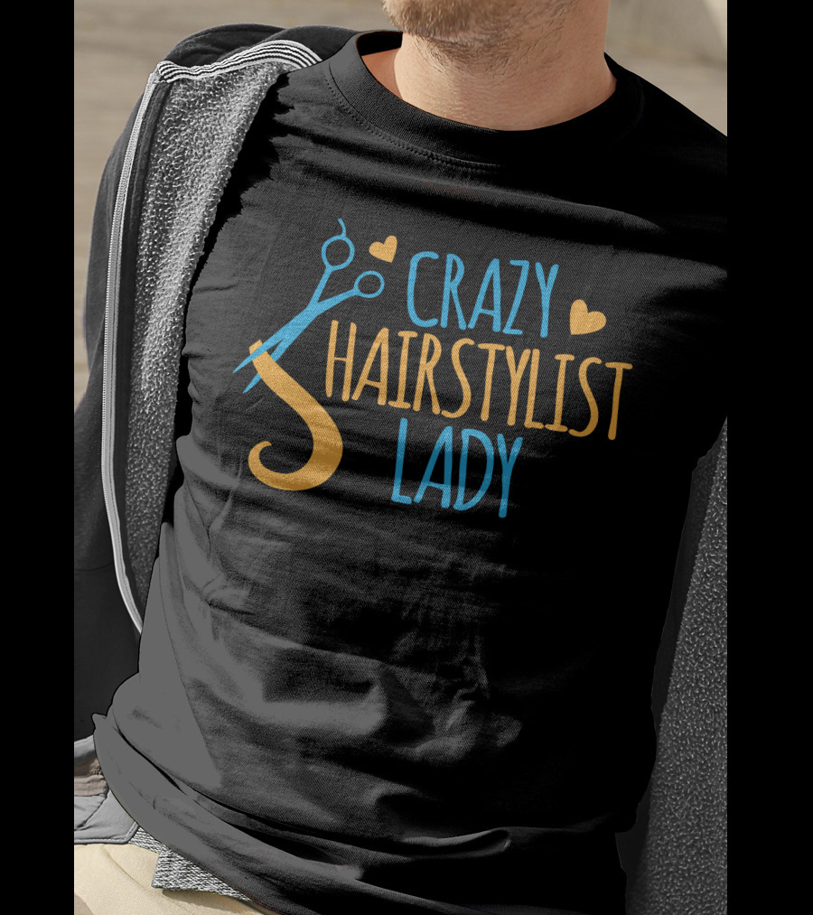 CRAZY HAIRSTYLIST LADY T-Shirt