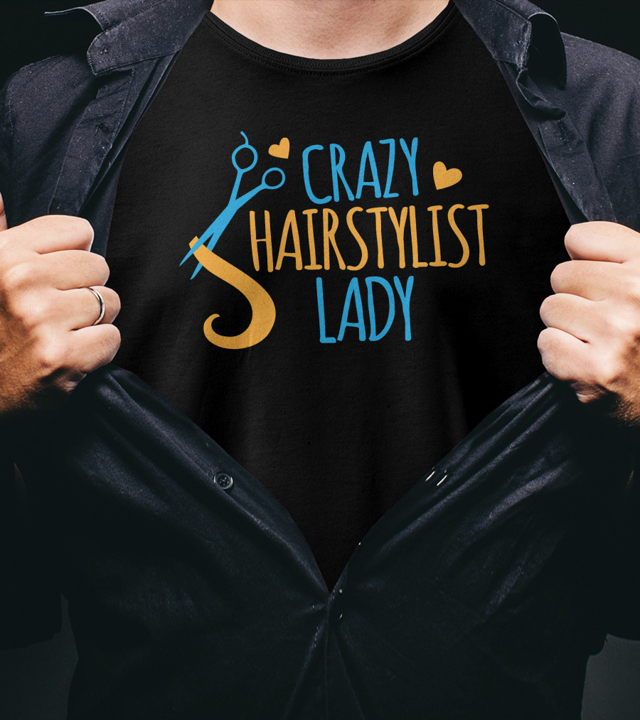 CRAZY HAIRSTYLIST LADY T-Shirt