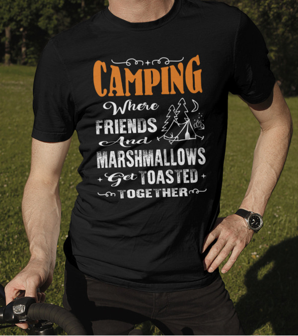 CAMPING Where Friends And Marshmallows Get Toasted Together Moon And Tent With Campfire T-Shirt