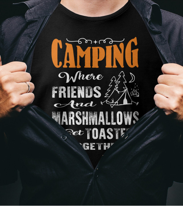 CAMPING Where Friends And Marshmallows Get Toasted Together Moon And Tent With Campfire T-Shirt