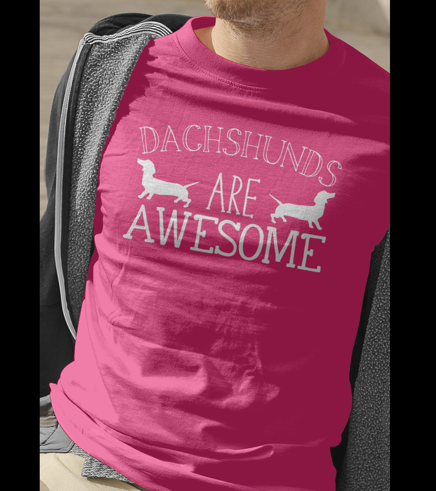 Dachshunds Are Awesome With Dachshund T-Shirt