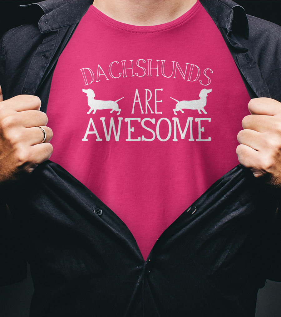 Dachshunds Are Awesome With Dachshund T-Shirt
