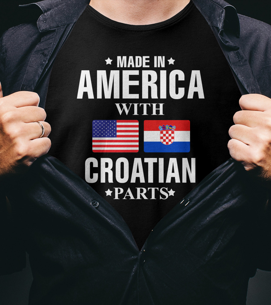 Made In America With Croatian Parts American And Croatian Flags T-Shirt