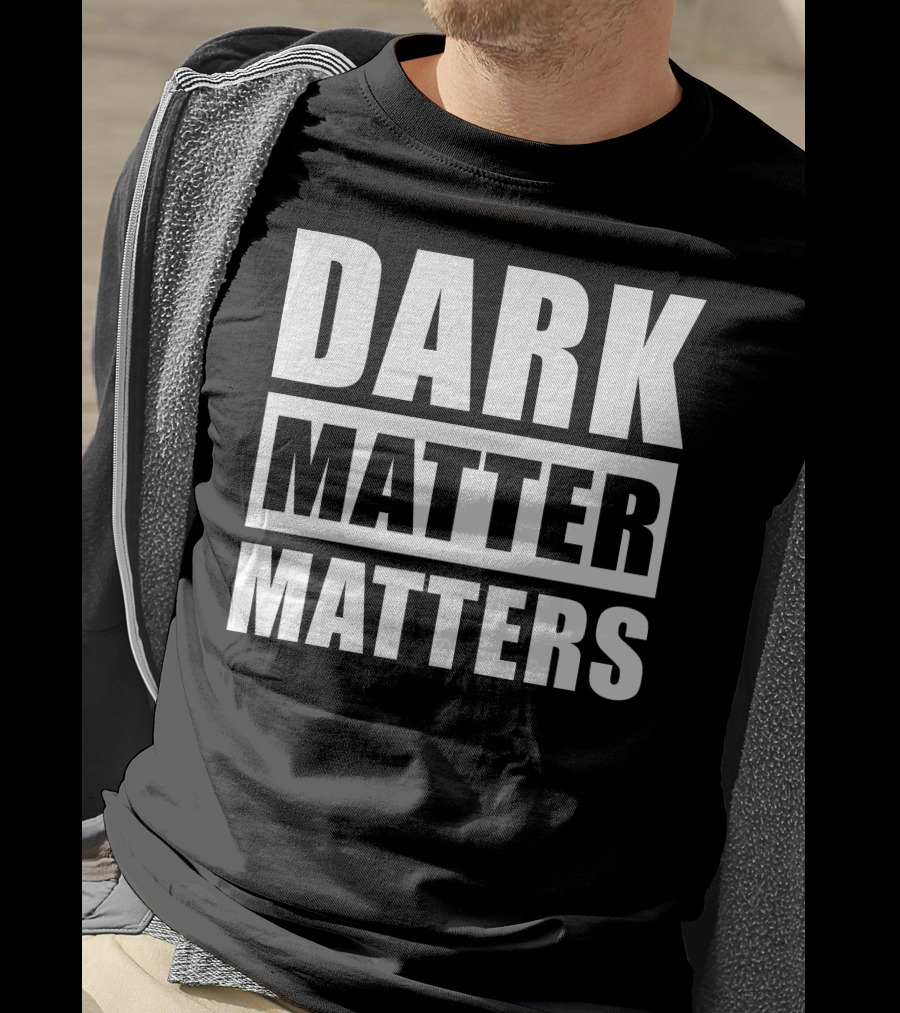 DARK MATTER MATTERS T-Shirt