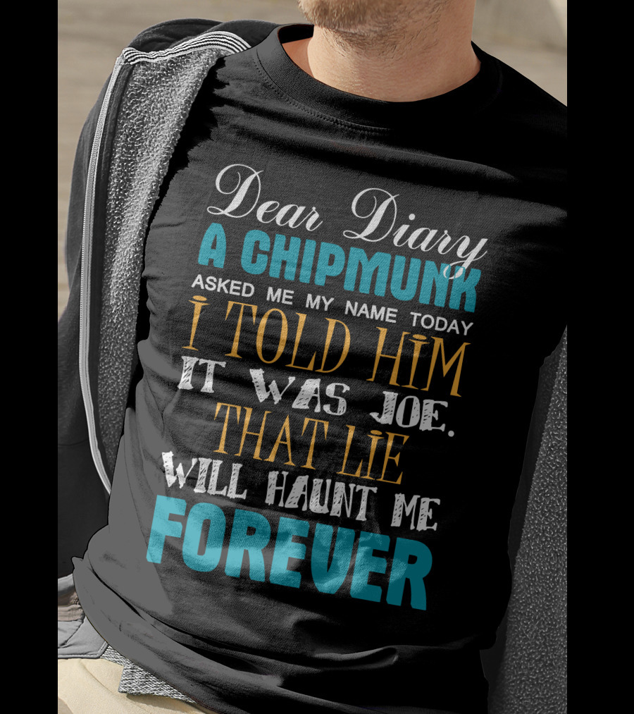 Dear Diary A Chipmunk Asked Name Told Joe Lie Haunt Forever Damon Salvatore Best T-Shirt