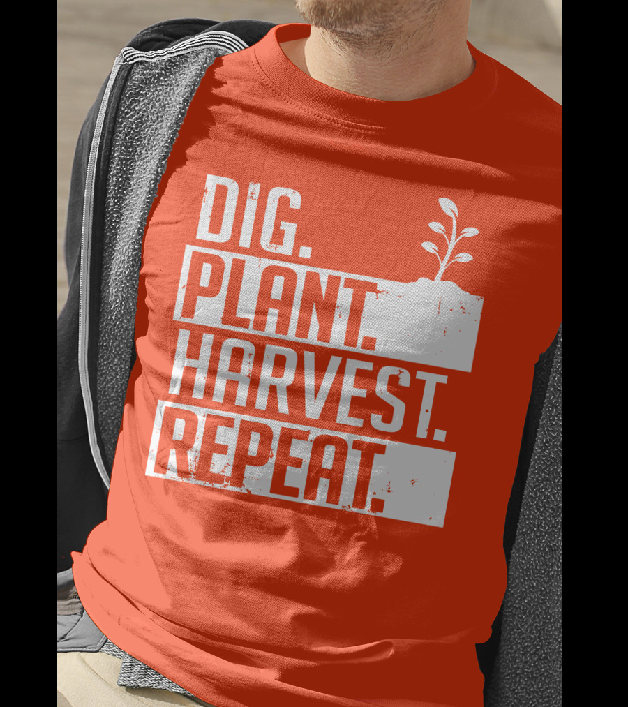 Dig Plant Harvest Repeat Gardening Cycle With Sprout T-Shirt