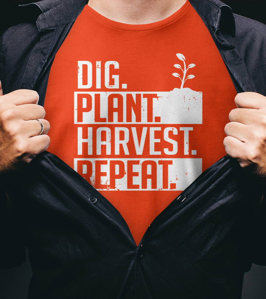 Dig Plant Harvest Repeat Gardening Cycle With Sprout T-Shirt